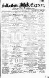 Folkestone Express, Sandgate, Shorncliffe & Hythe Advertiser Saturday 12 February 1876 Page 1