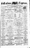 Folkestone Express, Sandgate, Shorncliffe & Hythe Advertiser Saturday 18 March 1876 Page 1
