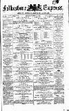 Folkestone Express, Sandgate, Shorncliffe & Hythe Advertiser Saturday 08 April 1876 Page 1
