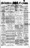 Folkestone Express, Sandgate, Shorncliffe & Hythe Advertiser Saturday 02 February 1878 Page 1
