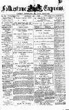Folkestone Express, Sandgate, Shorncliffe & Hythe Advertiser Saturday 07 December 1878 Page 1