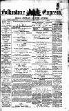 Folkestone Express, Sandgate, Shorncliffe & Hythe Advertiser Saturday 02 August 1879 Page 1