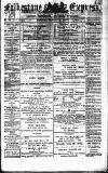 Folkestone Express, Sandgate, Shorncliffe & Hythe Advertiser Saturday 13 August 1881 Page 1