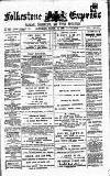 Folkestone Express, Sandgate, Shorncliffe & Hythe Advertiser Saturday 11 March 1882 Page 1