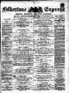 Folkestone Express, Sandgate, Shorncliffe & Hythe Advertiser Saturday 02 December 1882 Page 1