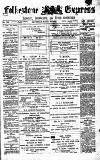 Folkestone Express, Sandgate, Shorncliffe & Hythe Advertiser Saturday 28 April 1883 Page 1