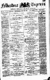 Folkestone Express, Sandgate, Shorncliffe & Hythe Advertiser Saturday 28 July 1883 Page 1