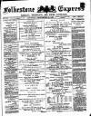 Folkestone Express, Sandgate, Shorncliffe & Hythe Advertiser Saturday 22 September 1883 Page 1