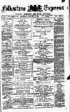 Folkestone Express, Sandgate, Shorncliffe & Hythe Advertiser Saturday 27 October 1883 Page 1