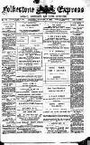 Folkestone Express, Sandgate, Shorncliffe & Hythe Advertiser Saturday 09 August 1884 Page 1