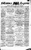 Folkestone Express, Sandgate, Shorncliffe & Hythe Advertiser Saturday 13 December 1884 Page 1