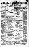 Folkestone Express, Sandgate, Shorncliffe & Hythe Advertiser Saturday 04 April 1885 Page 1