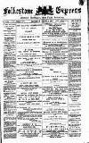 Folkestone Express, Sandgate, Shorncliffe & Hythe Advertiser Saturday 05 March 1887 Page 1