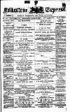 Folkestone Express, Sandgate, Shorncliffe & Hythe Advertiser Wednesday 06 April 1887 Page 1