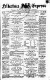 Folkestone Express, Sandgate, Shorncliffe & Hythe Advertiser Saturday 28 May 1887 Page 1