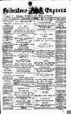 Folkestone Express, Sandgate, Shorncliffe & Hythe Advertiser Wednesday 09 November 1887 Page 1
