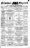 Folkestone Express, Sandgate, Shorncliffe & Hythe Advertiser Saturday 10 December 1887 Page 1