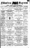 Folkestone Express, Sandgate, Shorncliffe & Hythe Advertiser Saturday 17 December 1887 Page 1