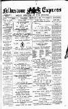 Folkestone Express, Sandgate, Shorncliffe & Hythe Advertiser Wednesday 15 February 1888 Page 1