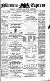 Folkestone Express, Sandgate, Shorncliffe & Hythe Advertiser Saturday 17 March 1888 Page 1