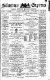Folkestone Express, Sandgate, Shorncliffe & Hythe Advertiser Saturday 31 March 1888 Page 1