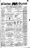 Folkestone Express, Sandgate, Shorncliffe & Hythe Advertiser Saturday 26 May 1888 Page 1