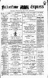 Folkestone Express, Sandgate, Shorncliffe & Hythe Advertiser Saturday 16 February 1889 Page 1