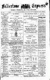 Folkestone Express, Sandgate, Shorncliffe & Hythe Advertiser Saturday 23 February 1889 Page 1
