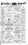 Folkestone Express, Sandgate, Shorncliffe & Hythe Advertiser Saturday 06 April 1889 Page 1