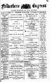Folkestone Express, Sandgate, Shorncliffe & Hythe Advertiser Wednesday 07 August 1889 Page 1