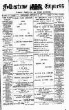 Folkestone Express, Sandgate, Shorncliffe & Hythe Advertiser Wednesday 18 September 1889 Page 1