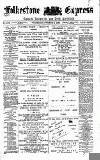 Folkestone Express, Sandgate, Shorncliffe & Hythe Advertiser Wednesday 09 October 1889 Page 1