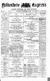 Folkestone Express, Sandgate, Shorncliffe & Hythe Advertiser Saturday 30 November 1889 Page 1