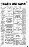 Folkestone Express, Sandgate, Shorncliffe & Hythe Advertiser Saturday 07 December 1889 Page 1