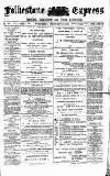 Folkestone Express, Sandgate, Shorncliffe & Hythe Advertiser Wednesday 05 February 1890 Page 1