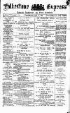 Folkestone Express, Sandgate, Shorncliffe & Hythe Advertiser Wednesday 18 June 1890 Page 1