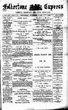Folkestone Express, Sandgate, Shorncliffe & Hythe Advertiser Wednesday 17 September 1890 Page 1