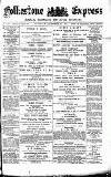 Folkestone Express, Sandgate, Shorncliffe & Hythe Advertiser Saturday 29 November 1890 Page 1