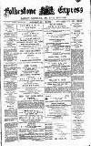 Folkestone Express, Sandgate, Shorncliffe & Hythe Advertiser Saturday 28 May 1892 Page 1