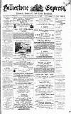 Folkestone Express, Sandgate, Shorncliffe & Hythe Advertiser Saturday 19 August 1893 Page 1