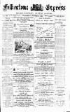 Folkestone Express, Sandgate, Shorncliffe & Hythe Advertiser Wednesday 04 October 1893 Page 1