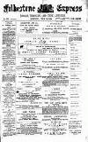 Folkestone Express, Sandgate, Shorncliffe & Hythe Advertiser Saturday 28 July 1894 Page 1