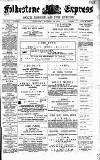 Folkestone Express, Sandgate, Shorncliffe & Hythe Advertiser Saturday 11 August 1894 Page 1