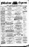 Folkestone Express, Sandgate, Shorncliffe & Hythe Advertiser Saturday 01 December 1894 Page 1