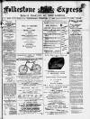 Folkestone Express, Sandgate, Shorncliffe & Hythe Advertiser Wednesday 17 February 1897 Page 1