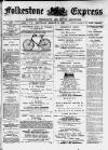Folkestone Express, Sandgate, Shorncliffe & Hythe Advertiser Saturday 13 March 1897 Page 1