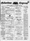 Folkestone Express, Sandgate, Shorncliffe & Hythe Advertiser Wednesday 19 May 1897 Page 1