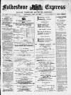 Folkestone Express, Sandgate, Shorncliffe & Hythe Advertiser Saturday 29 May 1897 Page 1