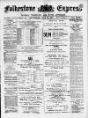 Folkestone Express, Sandgate, Shorncliffe & Hythe Advertiser Wednesday 28 July 1897 Page 1
