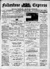 Folkestone Express, Sandgate, Shorncliffe & Hythe Advertiser Saturday 09 October 1897 Page 1